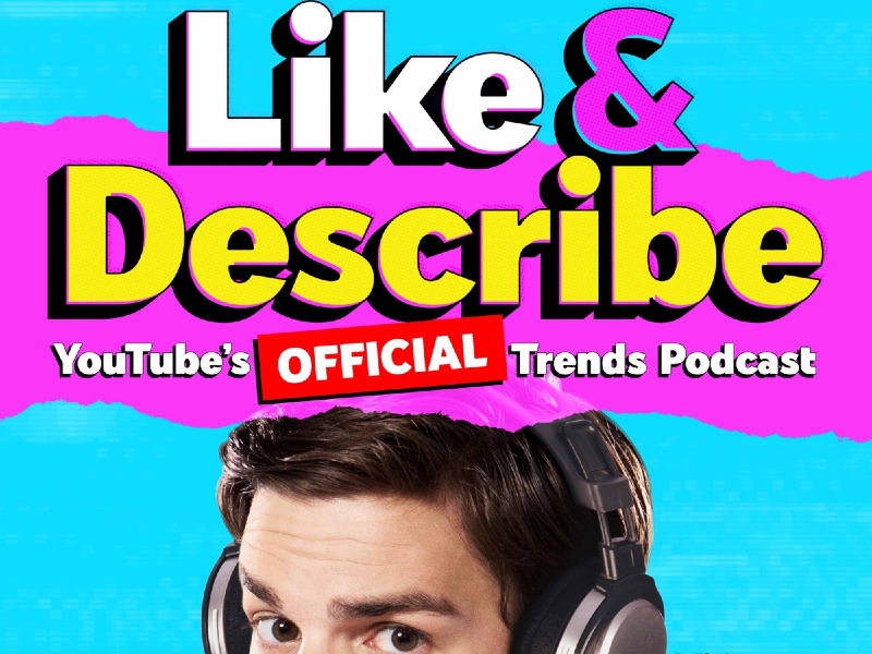 Podcast perdana YouTube meluncur dengan judul Like Describe